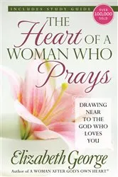 Book cover of The Heart of a Woman Who Prays by Elizabeth George