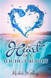 Book cover of The Heart Of A Young Prophet by Misha Wesley