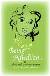 Book cover of The Heart of Being Hawaiian by Sally-Jo Bowman
