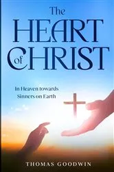 Book cover of The Heart of Christ by Thomas Goodwin