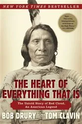 Book cover of The Heart of Everything That Is by Bob Drury