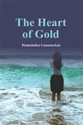 Book cover of The Heart of Gold by Hemalatha Gnanasekar