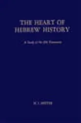 Book cover of The Heart of Hebrew History by H. I. Hester