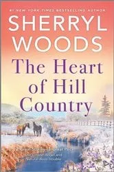 Book cover of The Heart of Hill Country by Sherryl Woods