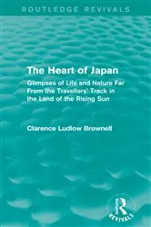 Book cover of The Heart of Japan (Routledge Revivals) by Clarence Ludlow Brownell