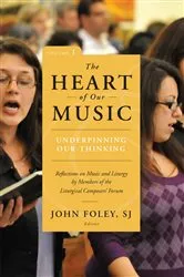 Book cover of The Heart of Our Music: Underpinning Our Thinking by John Foley