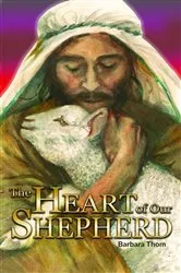 Book cover of The Heart of our Shepherd by Barbara Thom