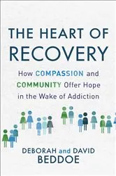 Book cover of The Heart of Recovery by Deborah Beddoe