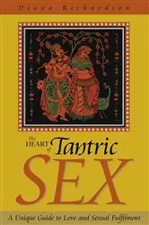 Book cover of The Heart of Tantric Sex by Diana Richardson