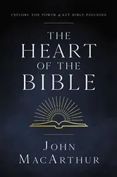 Book cover of The Heart of the Bible by John F. MacArthur