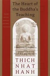 Book cover of The Heart of the Buddha's Teaching by Thich Nhat Hanh