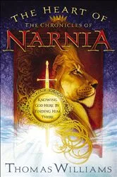 Book cover of The Heart of the Chronicles of Narnia by Thomas Williams