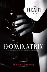 Book cover of The Heart of the Dominatrix by Inanna Justice