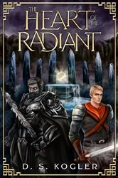 Book cover of The Heart of the Radiant by Daniel Kogler