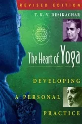 Book cover of The Heart of Yoga (2nd ed.) by T. K. V. Desikachar