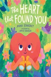 Book cover of The Heart That Found You by Anna Schocket