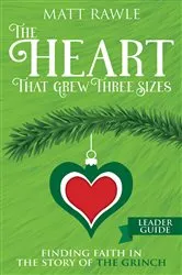Book cover of The Heart That Grew Three Sizes Leader Guide by Unknown