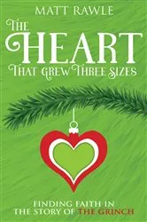 Book cover of The Heart That Grew Three Sizes by Matt Rawle