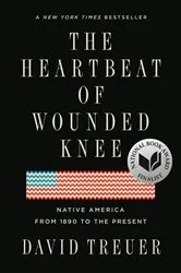 Book cover of The Heartbeat of Wounded Knee by David Treuer
