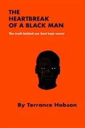 Book cover of The Heartbreak of a Black Man by Terrance Hobson
