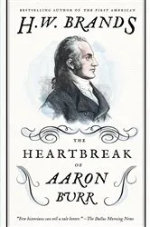 Book cover of The Heartbreak of Aaron Burr by Unknown