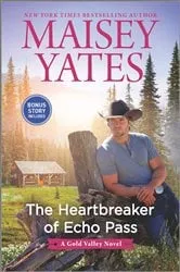 Book cover of The Heartbreaker of Echo Pass by Maisey Yates