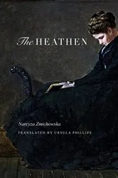 Book cover of The Heathen by Narcyza Zmichowska
