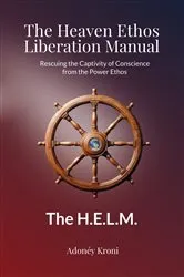 Book cover of The Heaven Ethos Liberation Manual by Adonéy Kroni