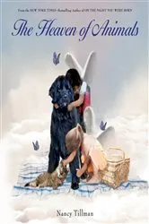 Book cover of The Heaven of Animals by Nancy Tillman
