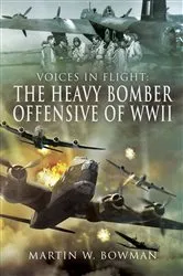 Book cover of The Heavy Bomber Offensive of WWII by Martin W. Bowman