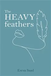 Book cover of The Heavy Feathers by Esraa Saad