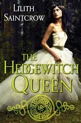 Book cover of The Hedgewitch Queen by Lilith Saintcrow