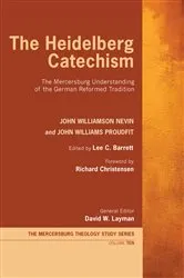 Book cover of The Heidelberg Catechism by John Williamson Nevin