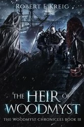 Book cover of The Heir of Woodmyst by Kreig, Robert, E
