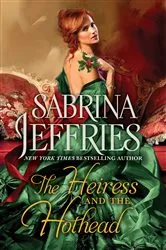 Book cover of The Heiress and the Hothead by Sabrina Jeffries