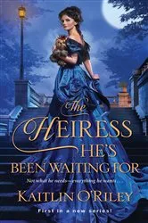 Book cover of The Heiress He's Been Waiting For by Kaitlin O'Riley
