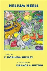 Book cover of The Helium Heels by E. Dorinda Shelley