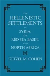 Book cover of The Hellenistic Settlements in Syria, the Red Sea Basin, and North Africa by Unknown
