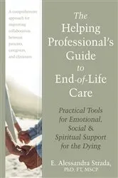 Book cover of The Helping Professional's Guide to End-of-Life Care by E. Alessandra Strada