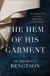 Book cover of The Hem of His Garment by Dr. Michelle Bengtson