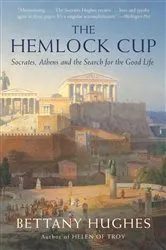 Book cover of The Hemlock Cup by Bettany Hughes