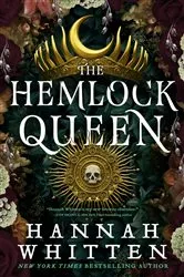 Book cover of The Hemlock Queen by Hannah Whitten