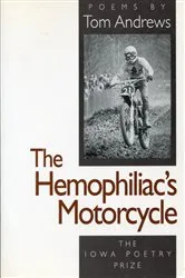 Book cover of The Hemophiliac's Motorcycle by Tom Andrews