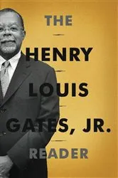 Book cover of The Henry Louis Gates, Jr. Reader by Unknown