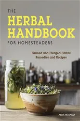 Book cover of The Herbal Handbook for Homesteaders by Abby Artemisia