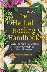 Book cover of The Herbal Healing Handbook by Unknown