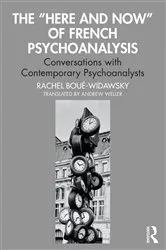 Book cover of The “Here and Now” of French Psychoanalysis by Unknown