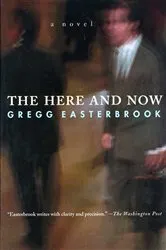 Book cover of The Here and Now by Gregg Easterbrook