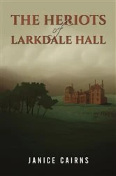 Book cover of The Heriots of Larkdale Hall by Janice Cairns