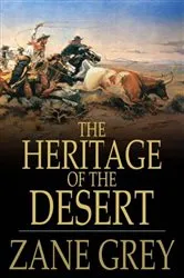 Book cover of The Heritage of the Desert by Zane Grey